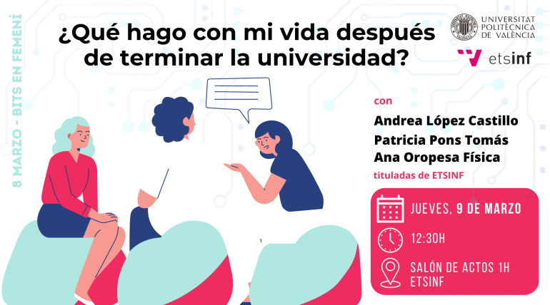 (Español) 9 de marzo: Charla con ex estudiantes de ETSINF sobre ¿qué hago con mi vida después de terminar la universidad?