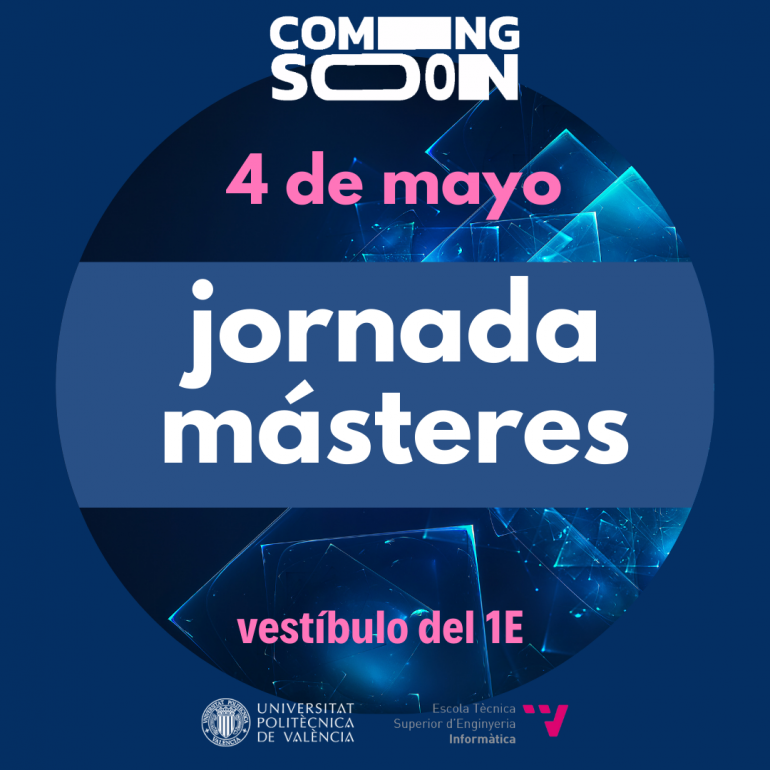 (Español) El próximo 4 de mayo se celebra la feria de másteres de tecnologías de la información en ETSINF
