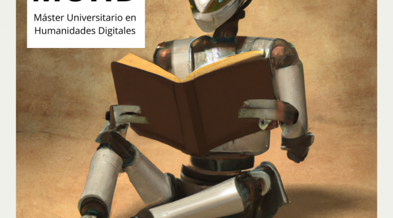 (Español) Nuevo Máster Oficial en Humanidades Digitales UPV: la convergencia de la tecnología y las ciencias sociales