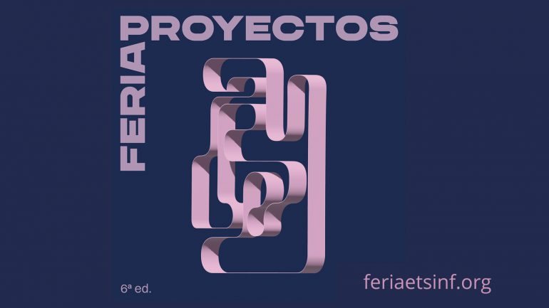 (Español) Arranca la VI edición de la Feria de Proyectos de ETSINF